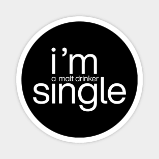 I’m a single malt drinker Magnet